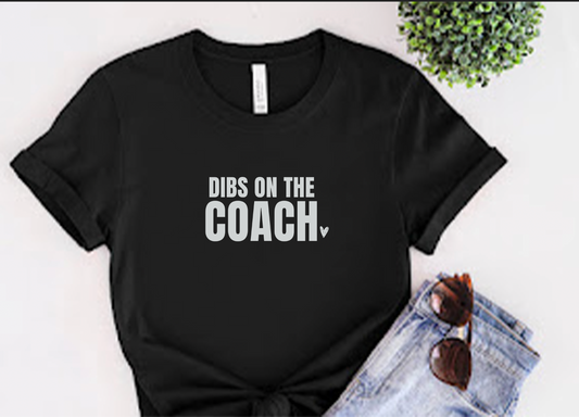 Dibs On Coach T-Shirt