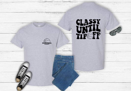 Classy Until Tipoff Shirt